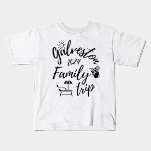 Galveston Family Trip 2024 Texas Vacation Fun Matching Group Design Kids T-Shirt